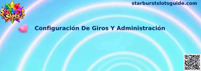 Panel de configuración de giros y administración en Starburst Slots